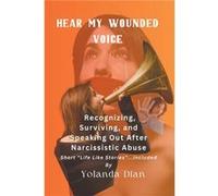 Hear My Wounded Voice - Yolanda Dian - Draft2Digital - Livre en Anglais Yolanda DianYolanda Dian (Auteur)