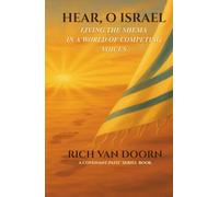 Hear, O Israel: Living the Shema in a World of Competing Voices