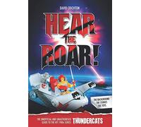 Hear the Roar! The Unofficial and Unauthorised Guide to ThunderCats
