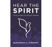 Hear the Spirit: Ritual Poems and Radical Litanies