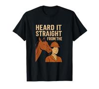 Heard It Straight From The Horse Equestrian Humour T-Shirt