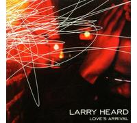 Heard, Larry - Love's Arrival