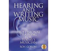 Hearing and Writing Music: Professional Training for Today's Musician