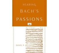 Hearing Bach's Passions - [Livre en VO] Daniel R Melamed (Auteur)