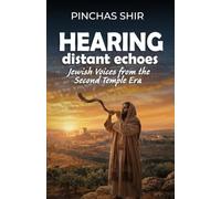 Hearing Distant Echoes: Jewish Voices from the Second Temple Era