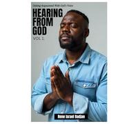 Hearing From God Vol 1: Getting Acquainted With God's Voice
