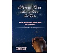 Hearing God and Acting In Faith: A True Testimony of Divine Voice and Obedience