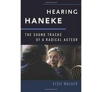 Hearing Haneke: The Sound Tracks of a Radical Auteur (Oxford Music/Media Series) - [Version Originale] Inconnu (Auteur)