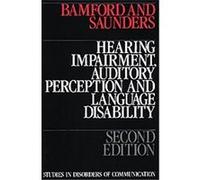 Hearing Impairment, Auditory Perception And Language Disability Elaine Saunders, John Bamford (Auteur)