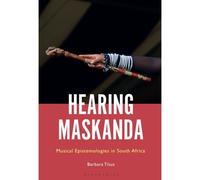 Hearing Maskanda: Musical Epistemologies In South Africa