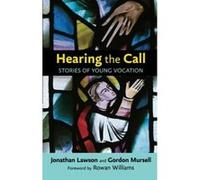 Hearing the Call: Stories of Young Vocation Mursell, Gordon (Auteur)