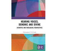 Hearing Voices, Demonic And Divine