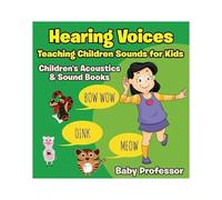Hearing Voices - Teaching Children Sounds For Kids - Children's Acoustics & Sound Books