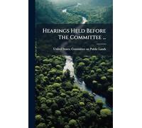 Hearings Held Before The Committee ...