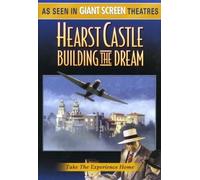 Hearst Castle: Building the Dream by Don Yanan