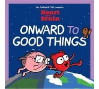 Heart and Brain Onward to Good Things by Nick Seluk Nick Seluk (Auteur)