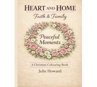 Heart and Home: Faith & Family - Peaceful Moments