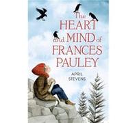 Heart and Mind of Frances Pauley by April Stevens Inconnu (Auteur)
