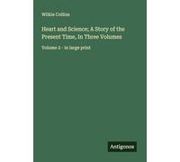 Heart and Science; A Story of the Present Time, In Three Volumes: Volume 2 - in large print