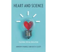 Heart and Science: Teaching Special Education - Professor Andrew M. Markelz - Bloomsbury Academic - ebook (ePub) - Livre