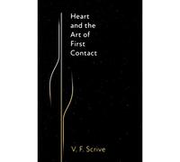 Heart And The Art Of First Contact