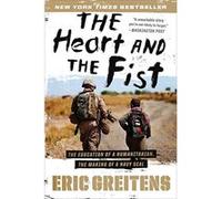 Heart and the Fist, The Greitens, Eric (Auteur)