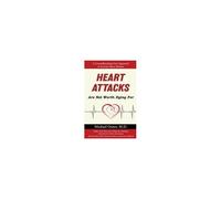 Heart Attacks Are Not Worth Dying For