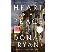 Heart, Be at Peace: A Novel
