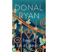 Heart Be at Peace by Donal Ryan Donal Ryan (Auteur)
