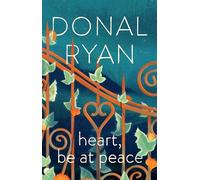 Heart, Be at Peace: The brand new book from the multi-award-winning, bestselling author of The Spinning Heart