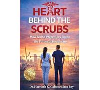 Heart Behind the Scrubs: How Nurse Preceptors Shape the Future of Healthcare