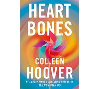 Heart Bones: An emotional romance of first love, secrets and heartbreak from the author of global sensation VERITY