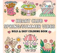 Heart Club Spring & Summer Vibes Coloring Book: Seasons of Sunshine Bold and Easy Designs for Adults and Teens