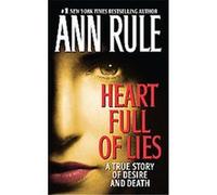 Heart Full of Lies Ann Rule (Auteur)