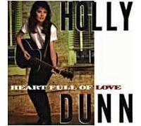 Heart Full Of Love by Holly Dunn (1990-05-10)