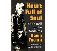 Heart Full of Soul: Keith Relf of the Yardbirds