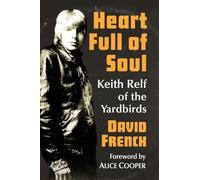 Heart Full of Soul: Keith Relf of the Yardbirds