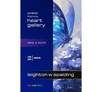 Heart Gallery: Practical Wisdom in Poetry and Prose