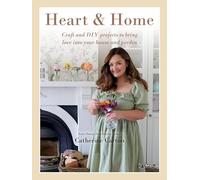 Heart & Home: Craft and DIY Projects to Bring Love Into Your Home and Garden. from the Creator of Dainty Dress Diaries