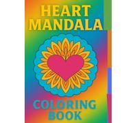 Heart Mandala Coloring Book: Delicate Designs with Love at the Center