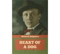 Heart of a Dog by Mikhail Bulgakov Mikhail Bulgakov (Auteur)