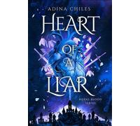 Heart of a Liar Royal Blood, #3 - Adina Chiles - Forever Young - ebook (ePub) - Livre