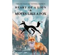 HEART OF A LION & MOVES LIKE A FOX - Cesar Augusto Andrade de Lacerda - BookBaby - ebook (ePub) - Livre