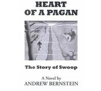 Heart of a Pagan Andrew Bernstein (Auteur)