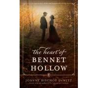 Heart Of Bennet Hollow Paperback Book By Joanne Bischof Dewitt