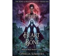 HEART OF BONE: Bound by Blood, Burned by Magic