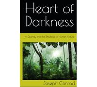 Heart of Darkness: A Journey into the Shadows of Human Nature