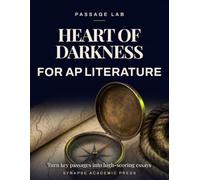 Heart of Darkness for AP Literature: Turn Key Passages into High-Scoring Essays - Rubric-Based Analysis, Practice Prompts & Model Responses (AP English Literature and Composition Exam Prep 2026-2027)