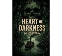 Heart of Darkness: Student Edition - The Complete Original Text, with a New Introduction, Study Guide, Historical Context, Glossary, and Illustrations