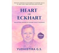 Heart of Eckhart (Volume 1): Reflections Inspired by Eckhart Tolle’s Teachings